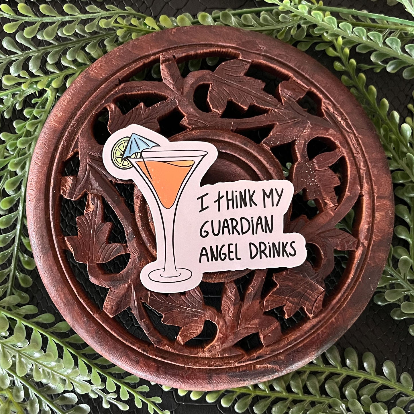 Die cut sticker i think my guardian angel drinks, Front