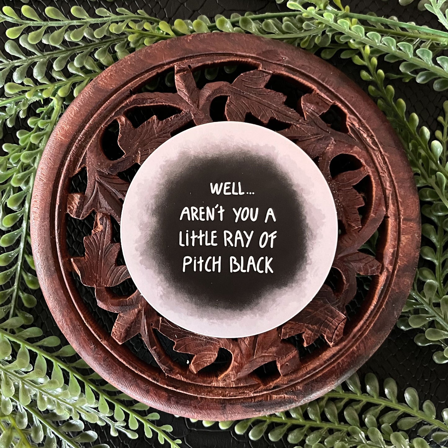 Die cut sticker well arent you a little ray of pitch black, Front