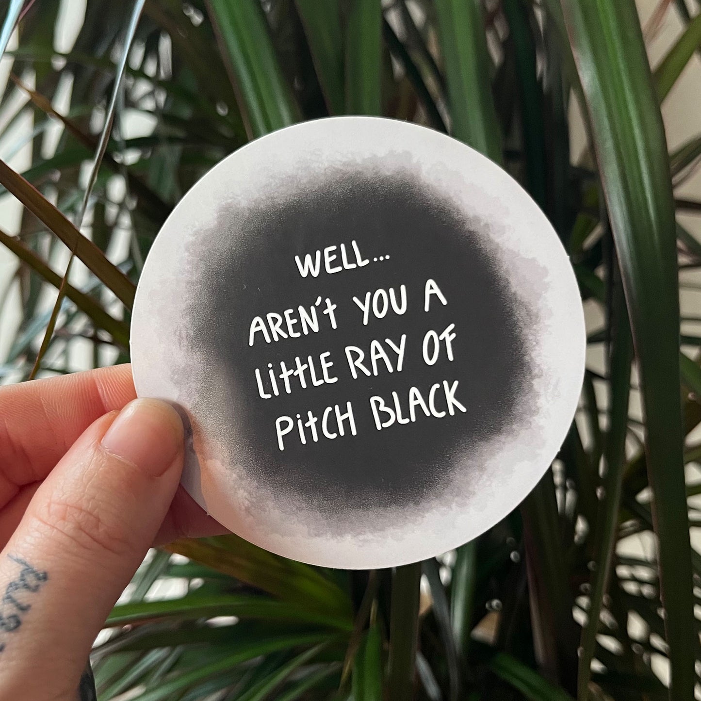 Die cut sticker well arent you a little ray of pitch black, Detail